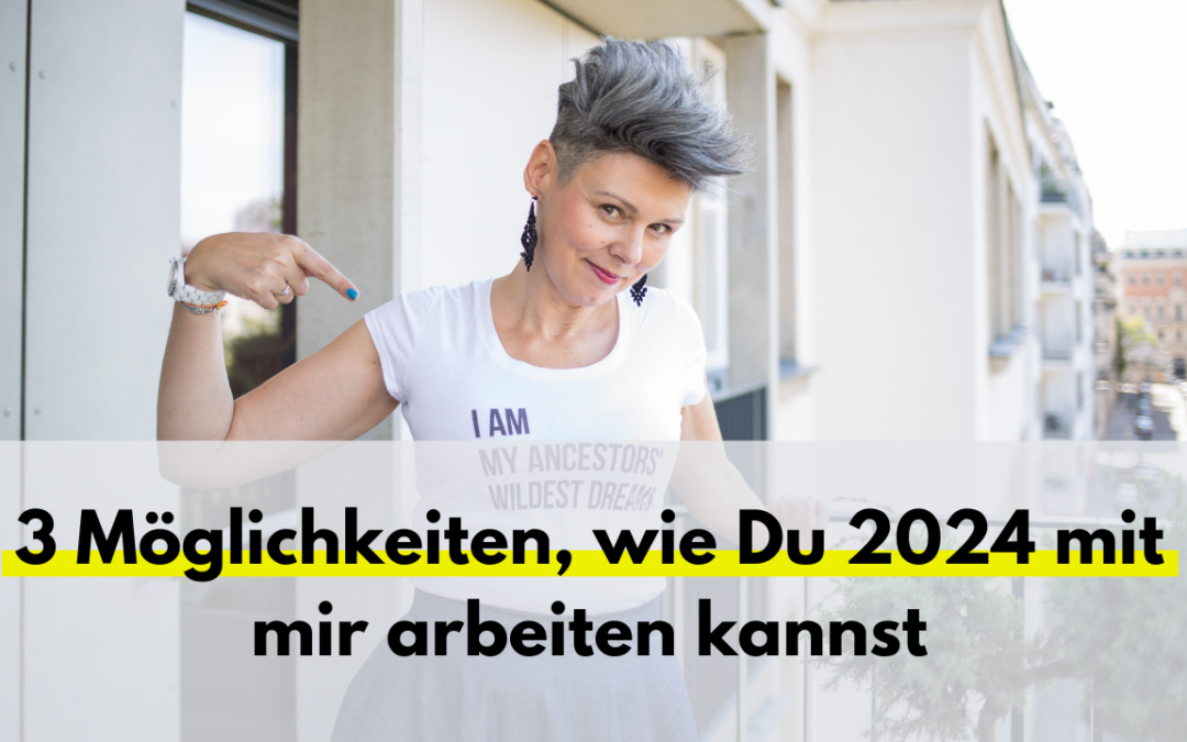 3 Möglichkeiten, wie Du 2024 mit mir zusammenarbeiten kannst